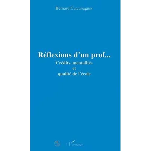 Réflexions D'un Prof - Crédits, Mentalités Et Qualité De L'école