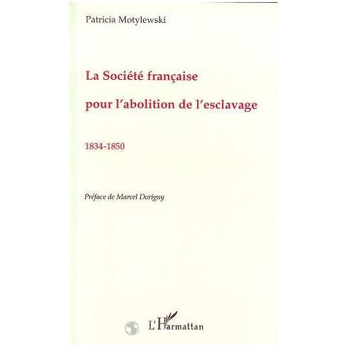 La Société Française Pour L'abolition De L'esclavage, 1834-1850