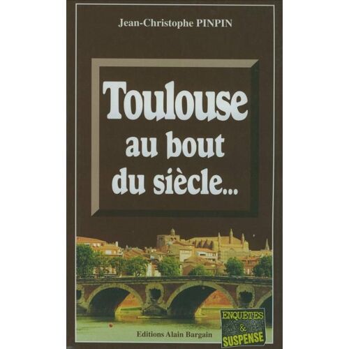 Toulouse Au Bout Du Siecle