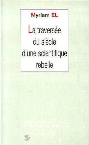 La Traversée Du Siècle D'une Scientifique Rebelle