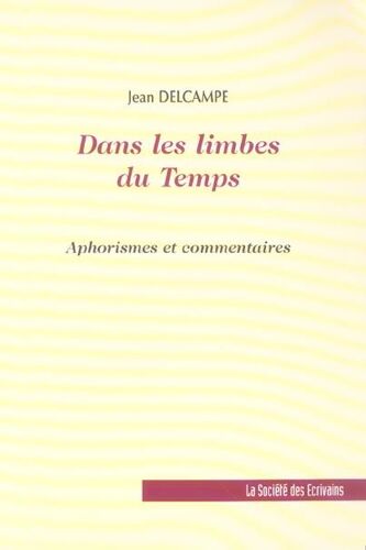 Dans Les Limbes Du Temps - Aphorismes Et Commentaires
