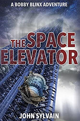 The Space Elevator: A Bobby Blinx Adventure: Volume 1 (The Blinx Adventures)