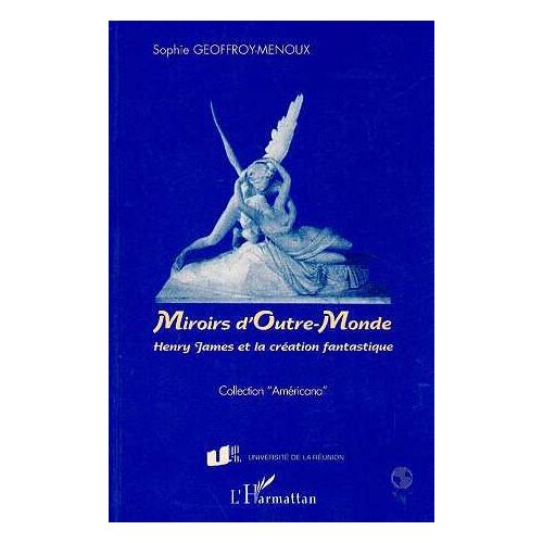 Miroirs D'outre-Monde - Henry James Et La Création Fantastique