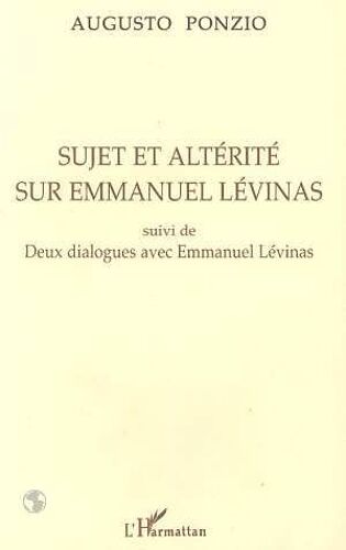 Sujet Et Altérité Sur Emmanuel Levinas - Suivi De Deux Dialogues Avec Emmanuel Levina