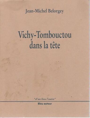 Vichy-Tombouctou Dans La Tête