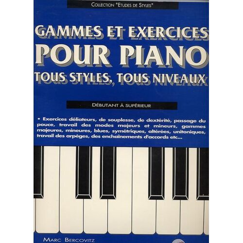 Gammes Et Exercices Pour Piano Tous Styles Et Niveaux