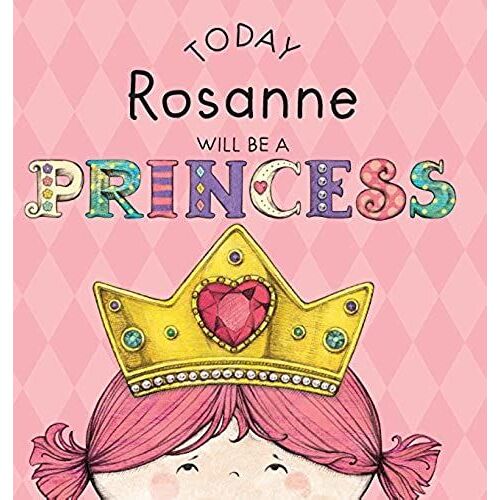 Today Rosanne Will Be A Princess