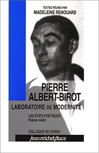 Pierre Albert-Birot - Laboratoire De La Modernité, Actes Du Colloque De Cerisy