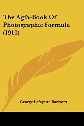 The Agfa-Book Of Photographic Formula (1910)