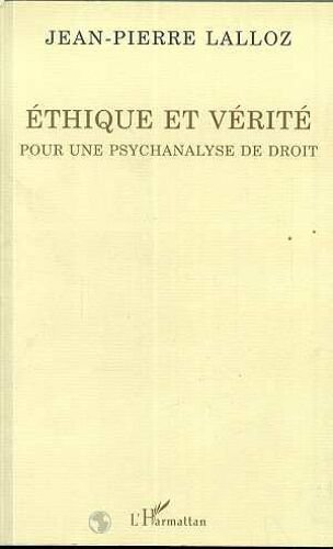 Éthique Et Vérité - Pour Une Psychanalyse De Droit