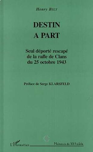 Destin À Part - Seul Rescapé De La Rafle De Clans Du 25 Octobre 1943