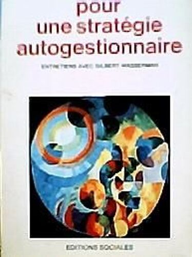 Pour Une Stratégie Autogestionnaire, Entretiens Avec Gilbert Wasserman