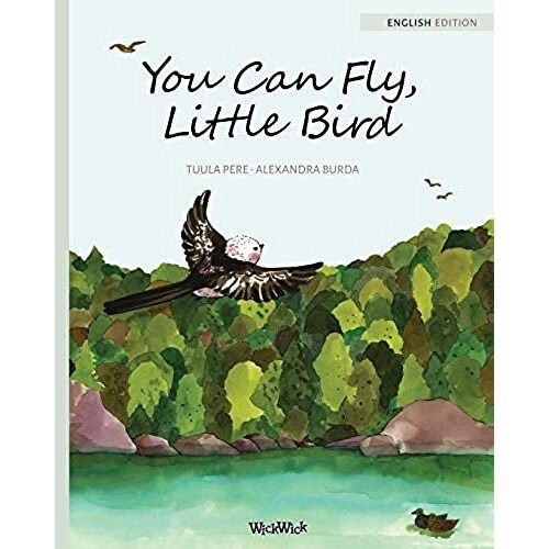You Can Fly, Little Bird