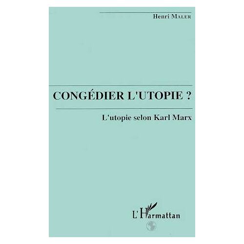 Congédier L'utopie ? - L'utopie Selon Karl Marx