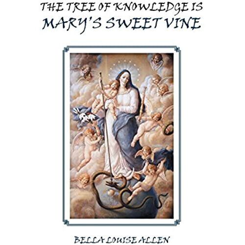 The Tree Of Knowledge Is Mary's Sweet Vine