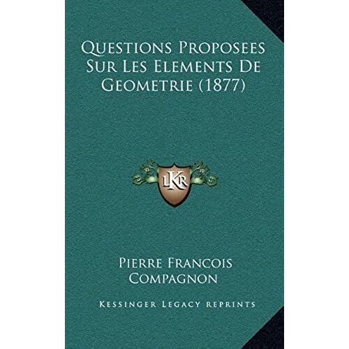 Questions Proposees Sur Les Elements De Geometrie (1877)