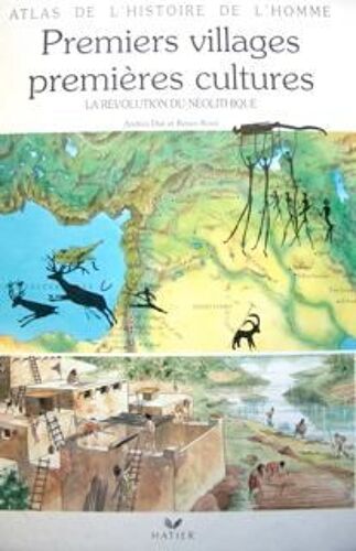 Premiers Villages, Premières Cultures - La Révolution Du Néolithique