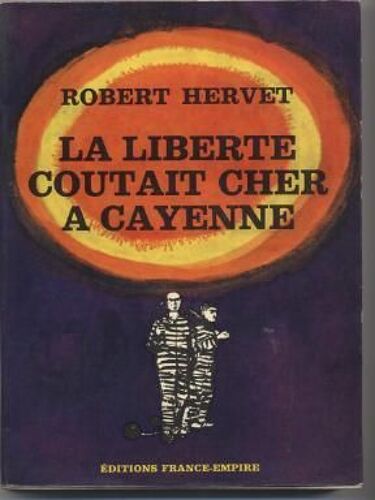 La Liberté Coûtait Cher A Cayenne