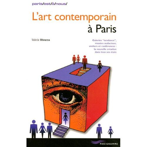 L'art Contemporain À Paris - Musées, Galeries, Ateliers, Cours D'initiation