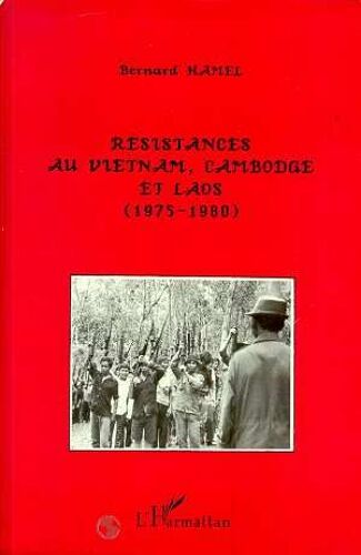 Résistances Au Vietnam, Cambodge Et Laos - 1975-1980