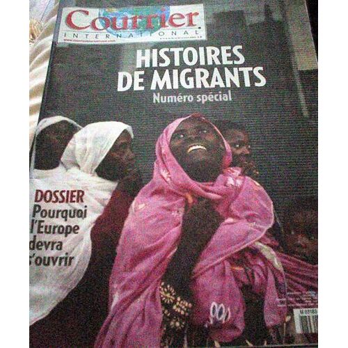 Courrier International N° 676 : Histoires De Migrants Numéro Spécial