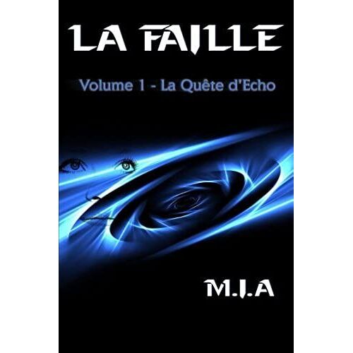 La Faille - Volume 1 : La Quête D'echo