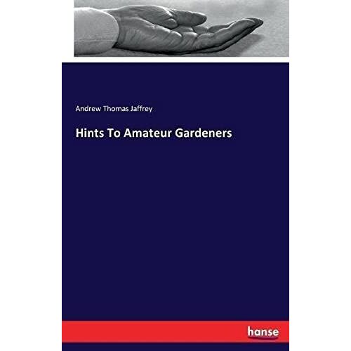 Hints To Amateur Gardeners