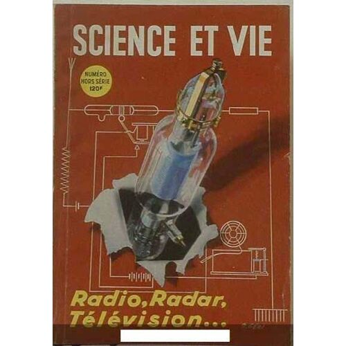 Science Et Vie - Hors Série : Radio Radar, Télévision¿ - N°0