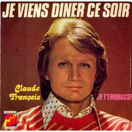 Je Viens Diner Ce Soir / Je T'embrasse