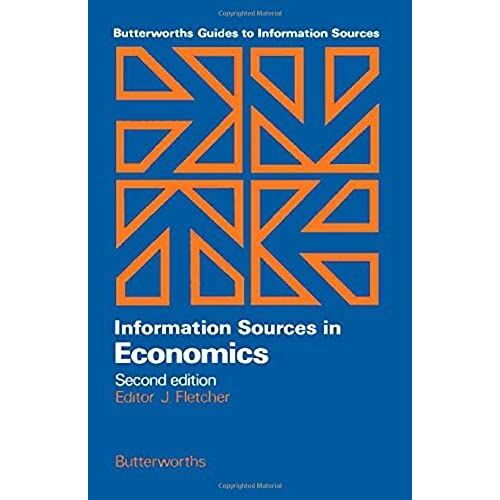 Information Sources In Economics (Butterworths Guides To Information Sources)