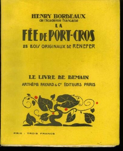 Le Livre De Demain N° 34 : Henry Bordeaux La Fée De Port-Cros Avec 28 Bois Originaux De Renefer