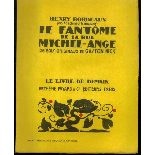 Le Livre De Demain N° 46 : Henry Bordeaux Le Fantome De La Rue Michel-Ange Avec 26 Bois Originaux De Gaston Nick