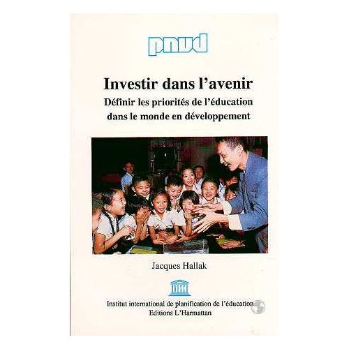 Investir Dans L'avenir - Définir Les Priorités De L'éducation Dans Le Monde En Développement