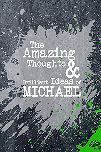 The Amazing Thoughts And Brilliant Ideas Of Michael: A Boys Journal For Young Writers