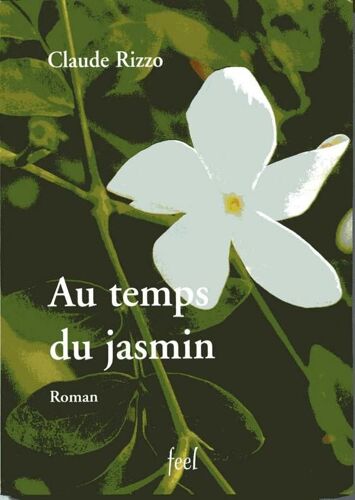 Au Temps Du Jasmin - Roman