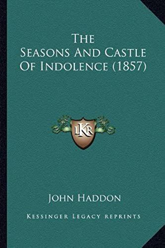 The Seasons And Castle Of Indolence (1857) The Seasons And Castle Of Indolence (1857)