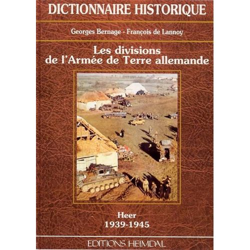 Les Divisions De L'armée De Terre Allemande - Heer, 1939-1945