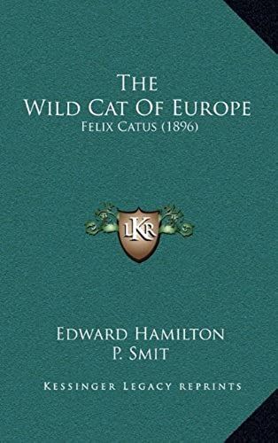 The Wild Cat Of Europe: Felix Catus (1896)