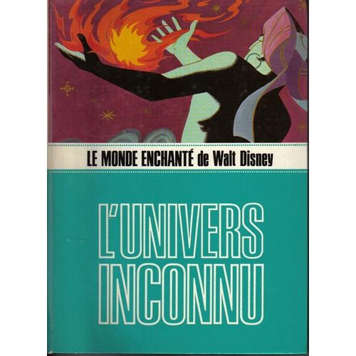 Le Monde Enchante De Walt Disney : L' Univers Inconnu