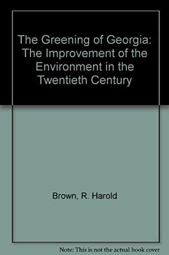 The Greening Of Georgia: The Improvement Of The Environment In The Twentieth Century