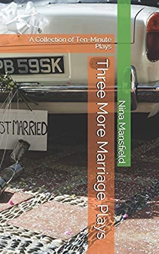 Three More Marriage Plays: A Collection Of Ten-Minute Plays