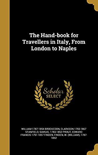 The Hand-Book For Travellers In Italy, From London To Naples