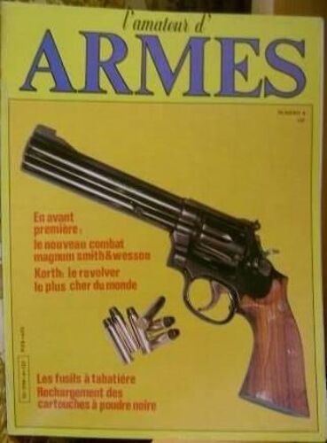 L'amateur D'armes  N° 4 : Magnum/Smith Et Wesson; Le Revolver Korth.