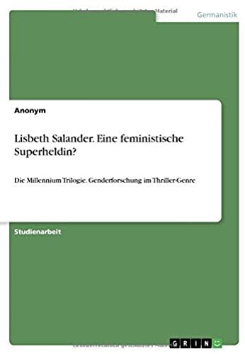 Lisbeth Salander. Eine Feministische Superheldin?