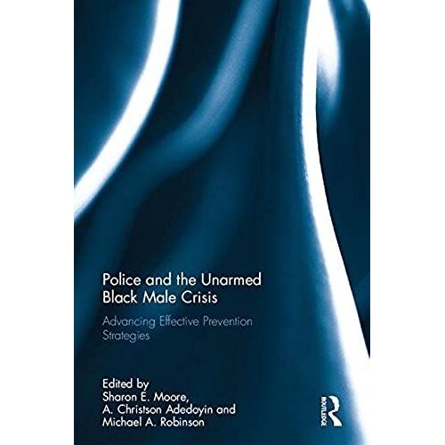 Police And The Unarmed Black Male Crisis