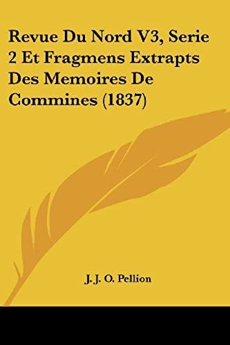Revue Du Nord V3, Serie 2 Et Fragmens Extrapts Des Memoires De Commines (1837)