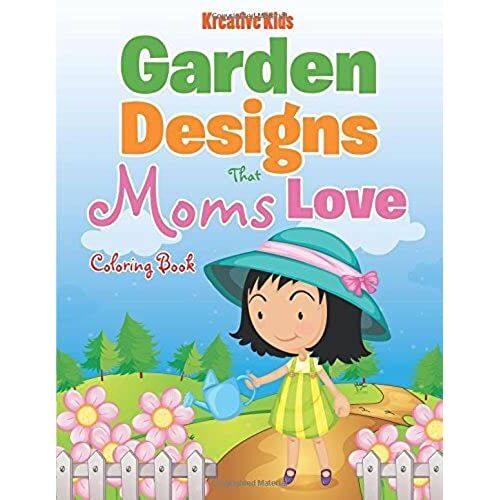 Garden Designs That Moms Love Coloring Book