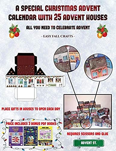 Easy Fall Crafts (A Special Christmas Advent Calendar With 25 Advent Houses - All You Need To Celebrate Advent): An Alternative Special Christmas Adve