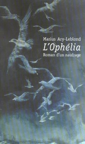 L'ophélia - Roman D'un Naufrage