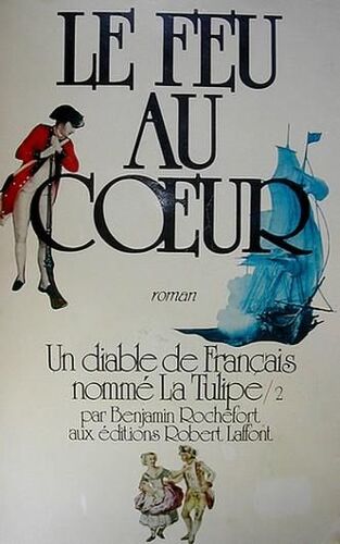 Un Diable De Français Nommé La Tulipe - Tome 2, Le Feu Au Coeur